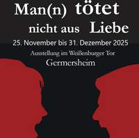 In GER wird wird anlässlich des Gedenktages die Ausstellung "Keine Gewalt „Man(n) tötet nicht aus Liebe“ eröffnet. Am 25. November. Foto. KV. GER. Frei. 