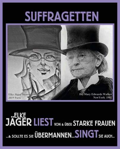 Künstlerin Elke Jäger (links) und Suffragette Mary Edwards Walker. Sie war eine der bedeutenden Kämpferinnen der Gleichberechtigung und das Wahlrecht für Frauen in den USA. Sie war die erst 2. Frau in den Staaten, die den Doktor-Titel in Medizin ablegte. Das war 1855. Walker war ein Reizfigur für die Männergesellschaft. Wagte es gar verbotener Weise Männerkleidung, insbesondere Zylinder zu tragen. Und Stück für Stück eroberte sie sich für ihre Sache Anerkennung. Aufgrund ihres Einsatzes als Ärztin im Bürgerkrieg wurde ihr auf Anregung der Generäle Sherman und Thomas von Präsident Johnson die Medal of Honor verliehen. 