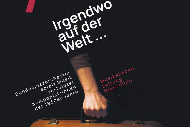 Das Bundes-Jazz-Orchester gastiert am 4. Mai mit "Irgendwo auf der Welt" in BZA, Haus des Gastes.
